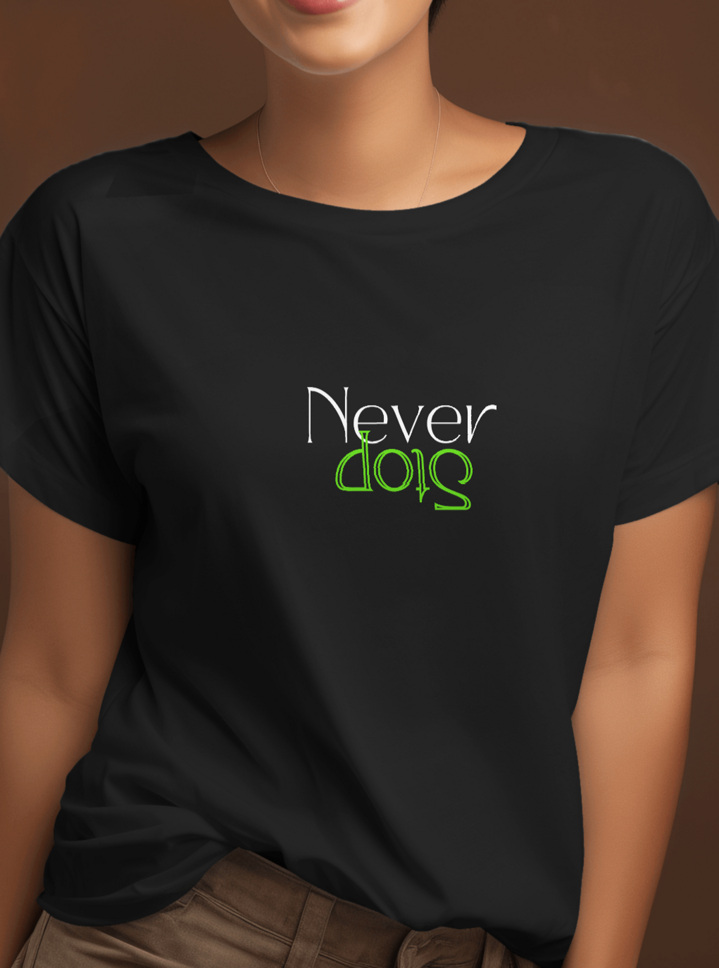 Never Stop Tshirt